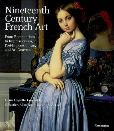 обложка книги Nineteenth Century French Art: From Romanticism to Impressionism, Post-Impressionism, and Art Nouveau книга Nineteenth Century French Art: From Romanticism to Impressionism, Post-Impressionism, and Art Nouveau, автор: Henri Loyrette